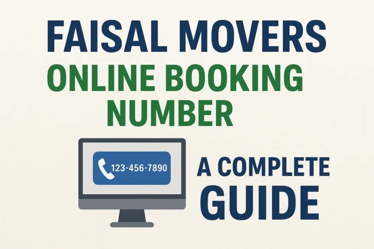 Faisal Movers Online Booking Number – A Complete Guide