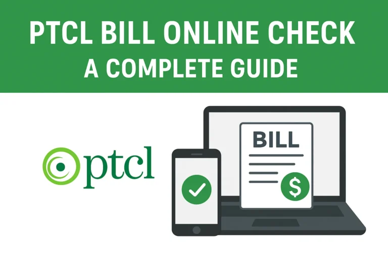 PTCL Bill Online Check – A Complete Guide