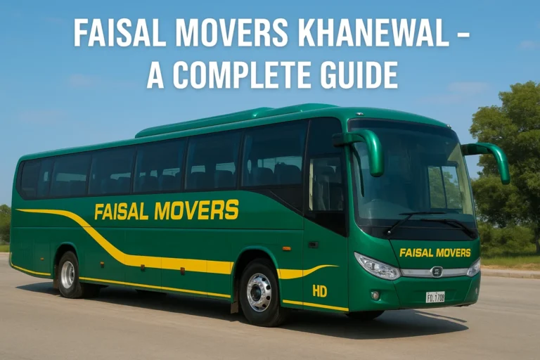 Faisal Movers Khanewal – A Complete Guide